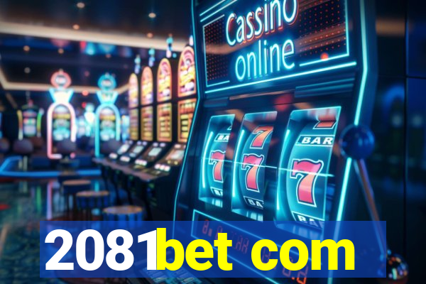 2081bet com